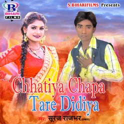 Chhatiya Chapa Tare Didiya